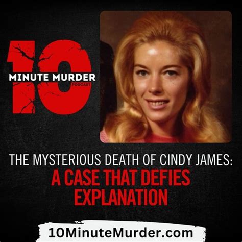 10 Minute Murder Podcast The Mysterious Death of Cindy James: A Case ...