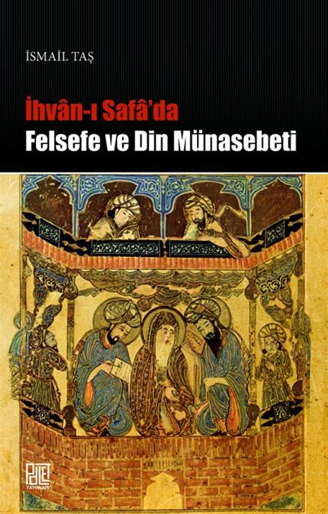 İhvân ı Safâ da Felsefe ve Din Münasebeti Palet Yayınları