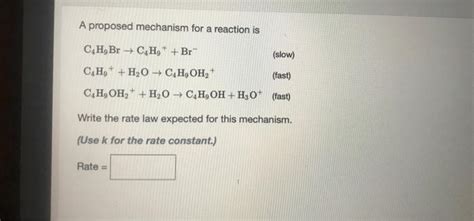 Solved A Proposed Mechanism For A Reaction Is Chegg