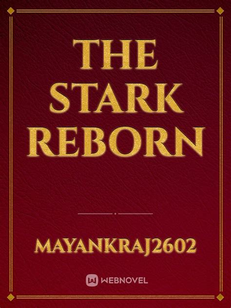 The Stark Reborn Mayankraj2602 Webnovel