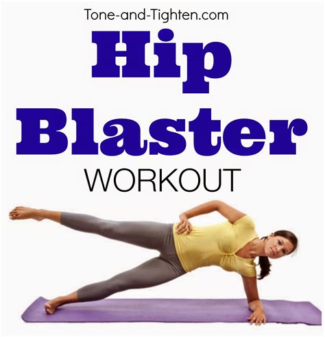 Hip Blaster Workout How To Tone And Strengthen Your Hips Tone And