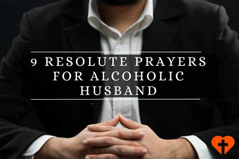 9 Resolute Prayers For Alcoholic Husband Abundant Prayers