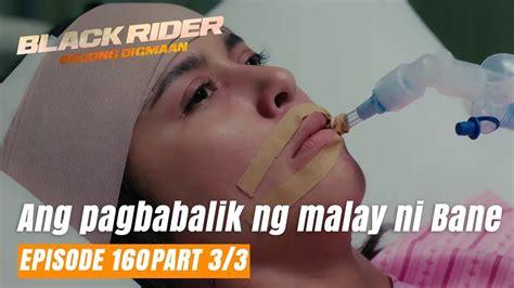 Black Rider Ang Pagbabalik Ng Malay Ni Bane Full Episode Part