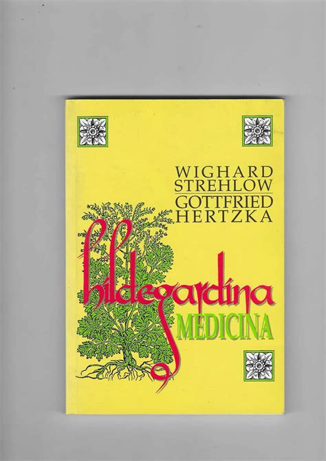 Wighard Strehlow Gottfried Heretzka Hildegardina Medicina