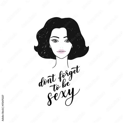 Young Woman Pretty Face With Dont Forget To Be Sexy Quote Vector Facial Illustration Of Women