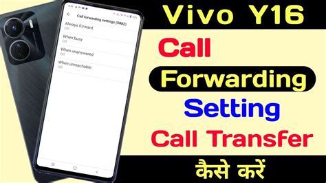 Vivo Y16 Call Forwarding Setting Ll How To Enable And Use Call