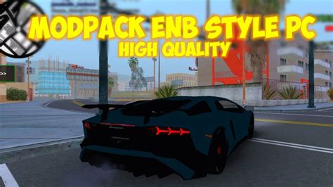 MODPACK GTA SAMP ANDROID STYLE ENB PC HIGH QUALITY COLORFULL YouTube