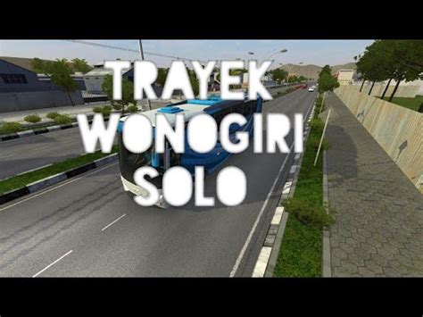 Bus Danish Trayek Wonogiri Solo Youtube