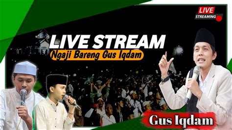 LIVE Streaming Pengajian Gus Iqdam Terbaru Di Sore 16 Mei 2024