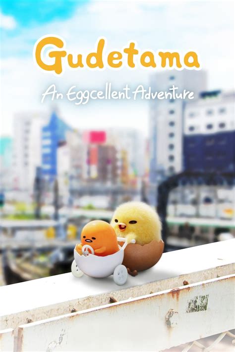 Gudetama An Eggcellent Adventure TV Show Information Trailers