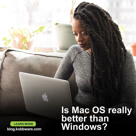 Is Macos Really Better Than Windows Kobbware Solutions