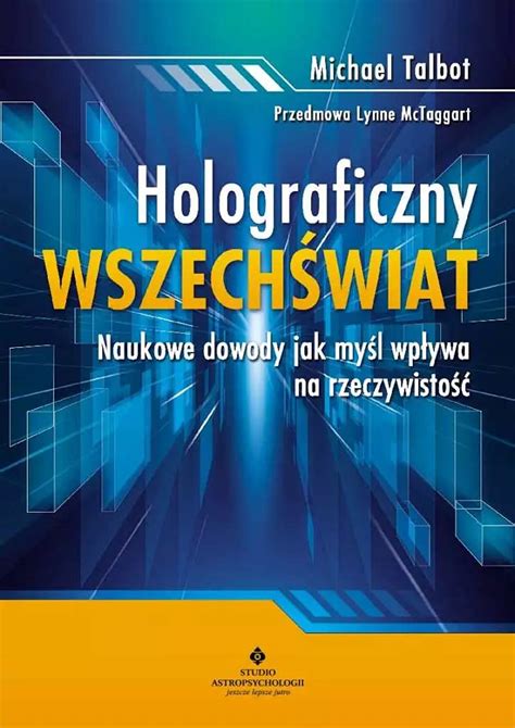 Holograficzny Wszechswiat Naukowe Dowody Jak Mysl Wplywa Na