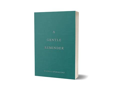 A Gentle Reminder By Bianca Sparacino