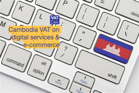 Update On Vat On Foreign Goods And Digital Services In Cambodia