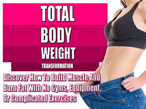 Watch Total Bodyweight Transformation Want To Burn Fat And Build