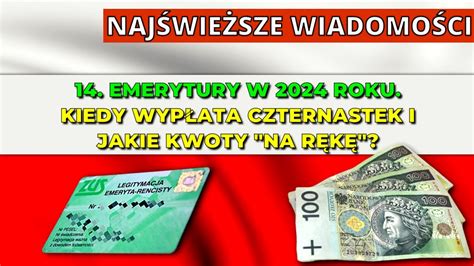 NAJŚWIEŻSZE WIADOMOŚCI 14 emerytura w 2024 r Kiedy wypłata