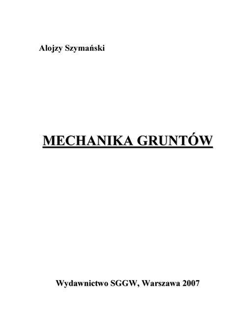 Skrypt z mechaniki gruntow prof Szymanski Alojzy Szymański