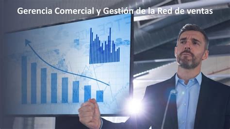 Gerencia Comercial Y Gestión De La Red De Ventas Pdf