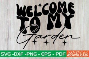 Welcome To My Garden Retro SVG Graphic By Monidesignhat Creative Fabrica