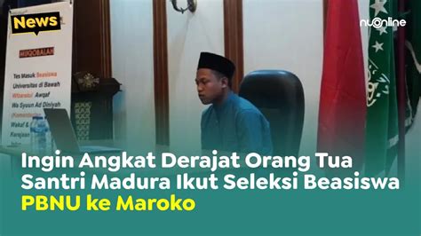 Santri Madura Ikut Seleksi Beasiswa Pbnu Ke Maroko Ingin Angkat