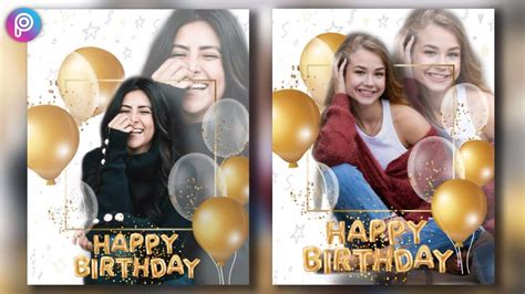 Happy Birthday Photo Editing Birthday Editing Ideas In Picsart