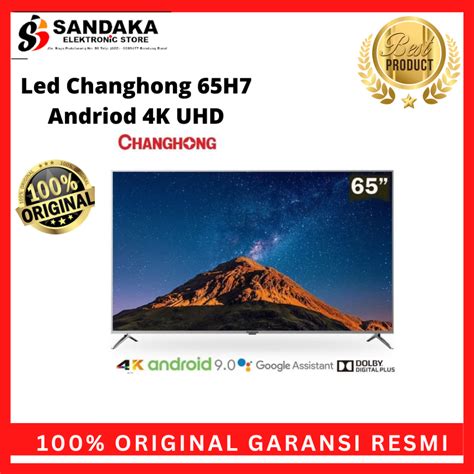 Jual Led Tv Changhong 65 Inch 65H7 Digital Android Smart Tv 4K UHD 65