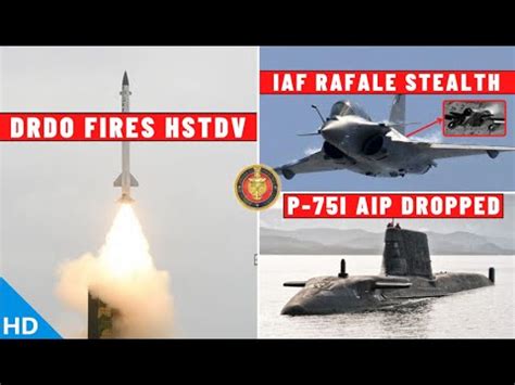 Indian Defence Updates Drdo Tests Hstdv Rafale Stealth P I Aip