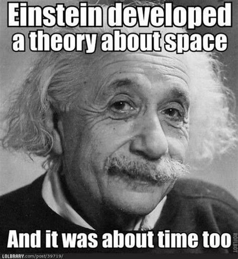 Einstein Developed A Theory About Space And It Was About Time Too