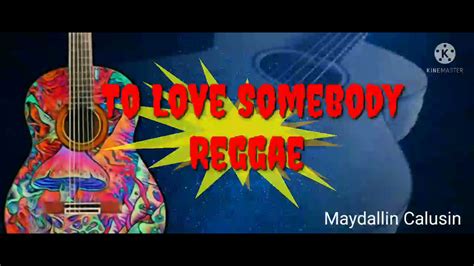 To Love Somebody Reggae YouTube