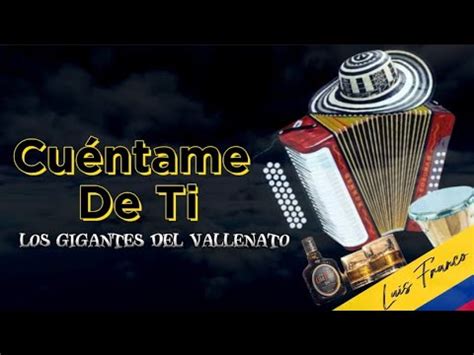 Cuéntame De Ti Los Gigantes Del Vallenato con letra YouTube