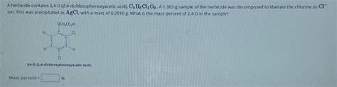 Solved A herbicide contains 2,4-D (2,4-dichlorophenoxyacetic | Chegg.com