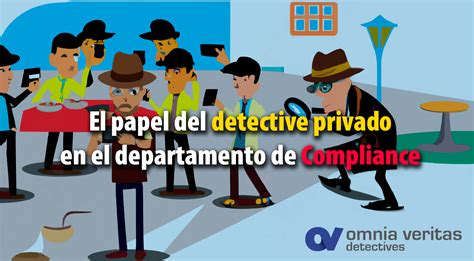 Private Detectives And Compliance Omnia Veritas Detectives