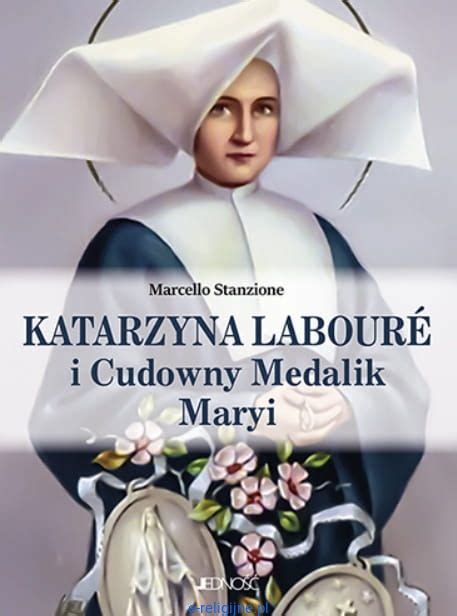 Katarzyna Labour I Cudowny Medalik Maryi Marcello Stanzione