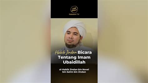 Habib Jindan Bicara Tentang Imam Ubaidillah Nabawi Tv Youtube