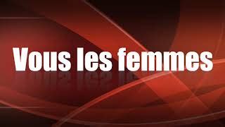 Vous les femmes Chords - Chordify