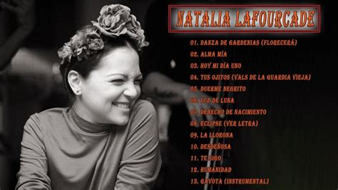 Natalia Lafourcade Grandes Exitos Sus Mejores Canciones De Natalia