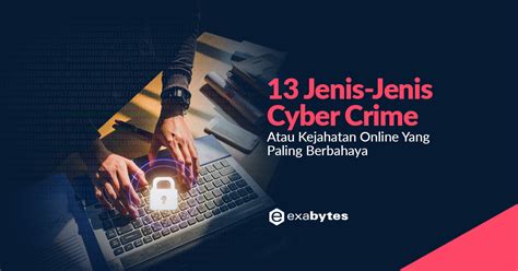 13 Jenis Jenis Cyber Crime Atau Kejahatan Online Berbahaya