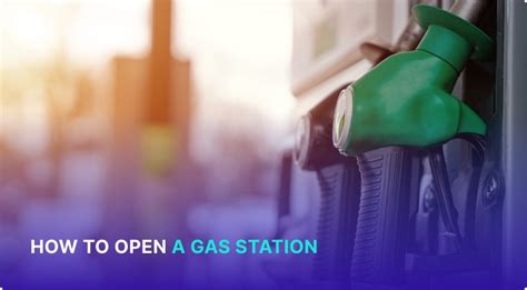 How To Open A Gas Station Tips And Tricks For Success