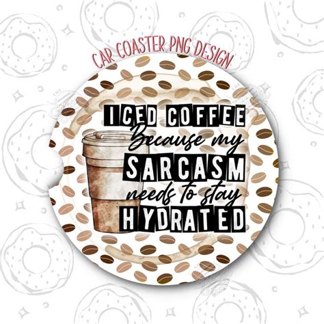 Sarcastic Car Coaster Png Coffee Car Coaster Template Coffee Quote