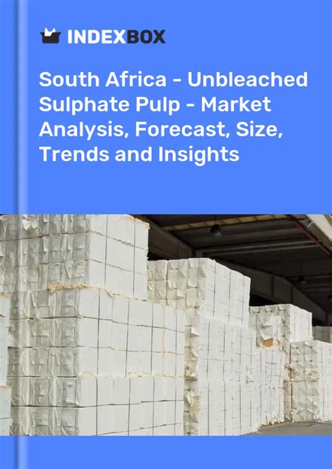 Production Of Unbleached Sulphate Pulp In South Africa 2022 Charts