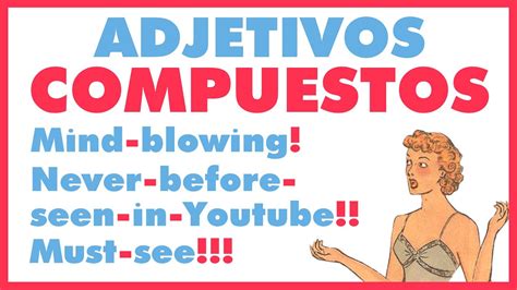 Los Adjetivos Compuestos En Ingl S Nivel B C Youtube