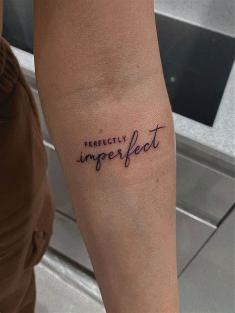 Perfectly Imperfect Quote Tattoo Writing Tattoos Discreet Tattoos