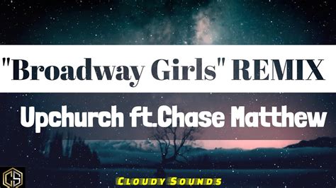 Upchurch Ft Chase Matthew Broadway Girls REMIX Lyrics Video YouTube