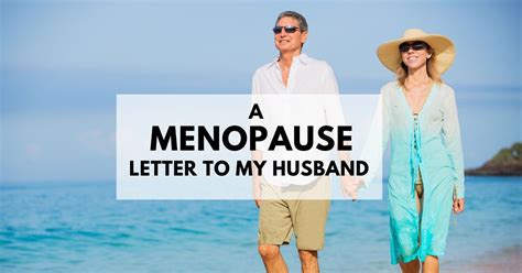 A Menopause Letter To My Husband And Why You Should Write One