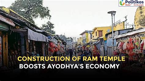 Construction Of Ram Temple Boosts Ayodhya S Economy Politikos