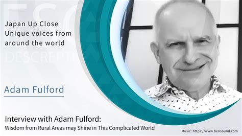 Interview With Adam Fulford Wisdom From Rural Areas May Shine In This