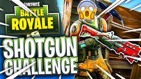 Shotgun Only Challenge Fortnite Battle Royale Youtube