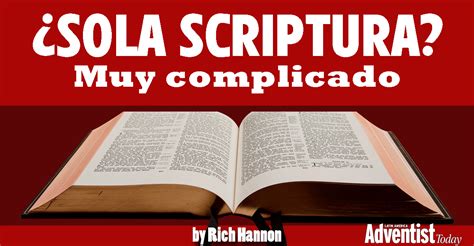 Sola Scriptura Muy Complicado Adventist Today