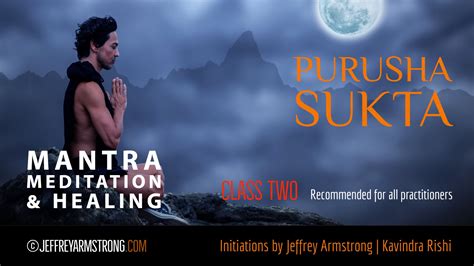 Mantra Meditation and Healing: Class 02 - Purusha Sukta: The Universe ...