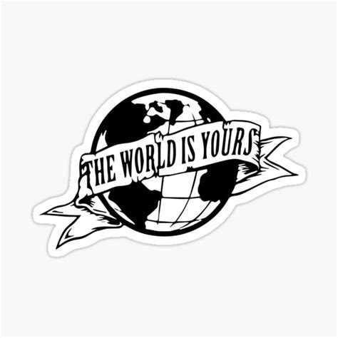 The World Is Yours Sticker For Sale By Holo Ray Redbubble